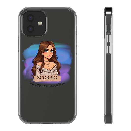 "Yes I'm Intense, Deal With It" Scorpio Clear Phone Case