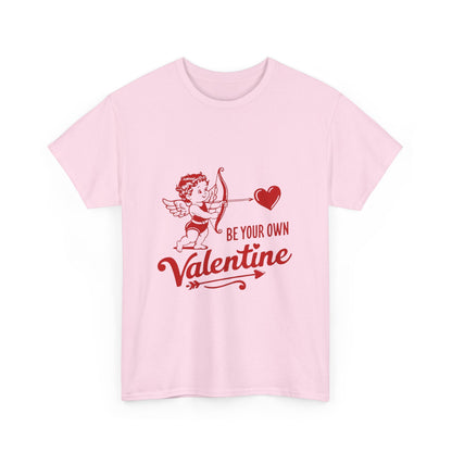 "Be Your Own Valentine" T-Shirt | Celebrate Self-Love in Style