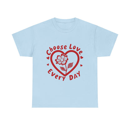 "Choose Love Every Day" T-Shirt | Spread Positivity & Kindness