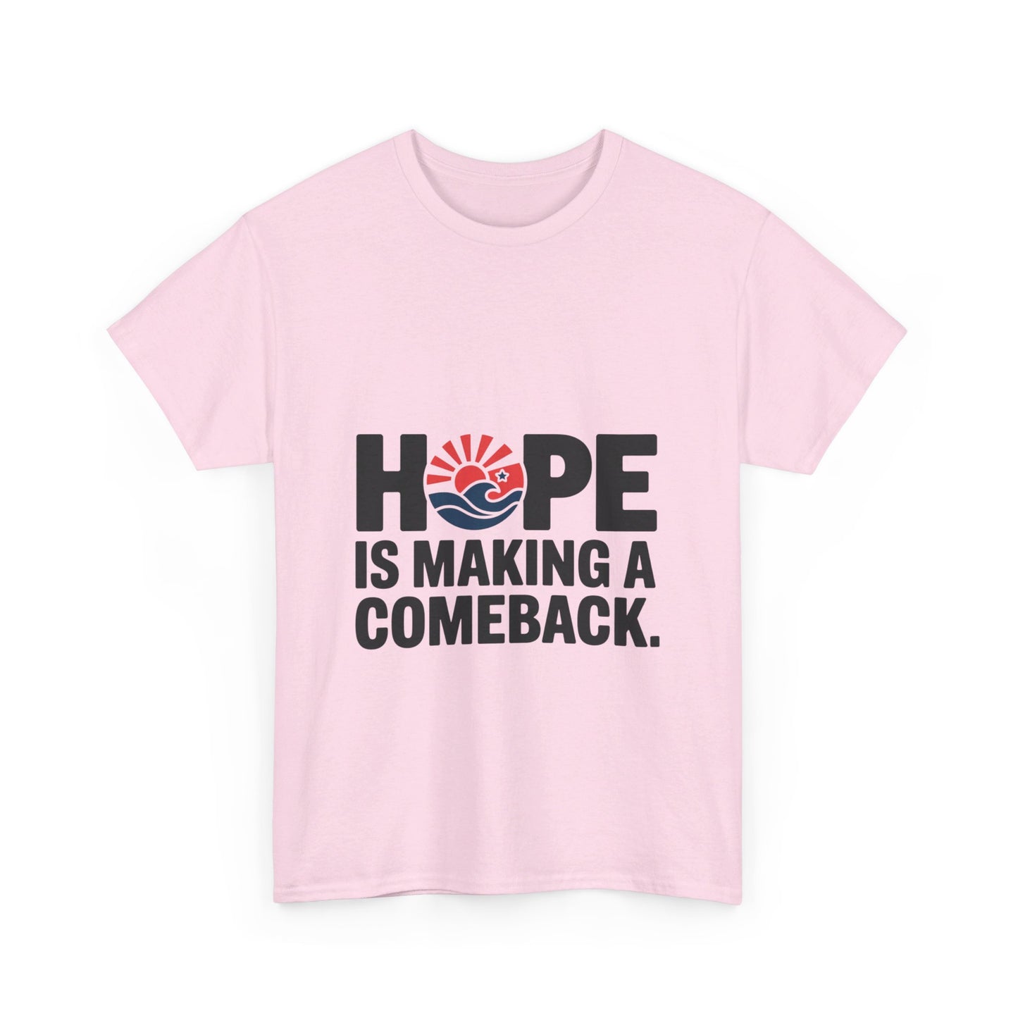 Hope is Making A Comeback Cotton Tee (Style 2)