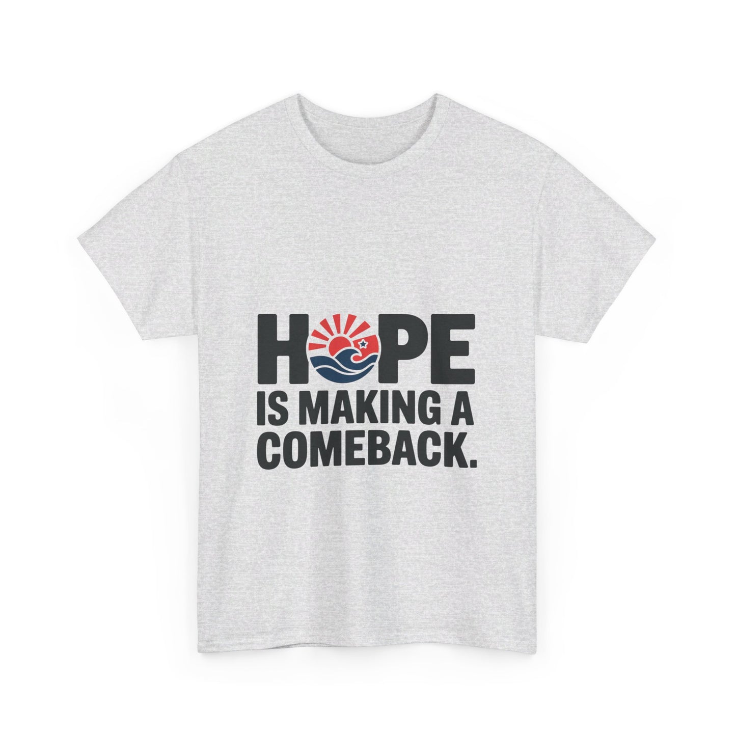 Hope is Making A Comeback Cotton Tee (Style 2)