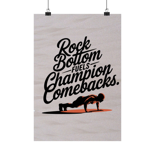 Inspirational "Rock Bottom Fuels Champions Comeback" Matte Poster - Motivational Wall Art (Style 2)