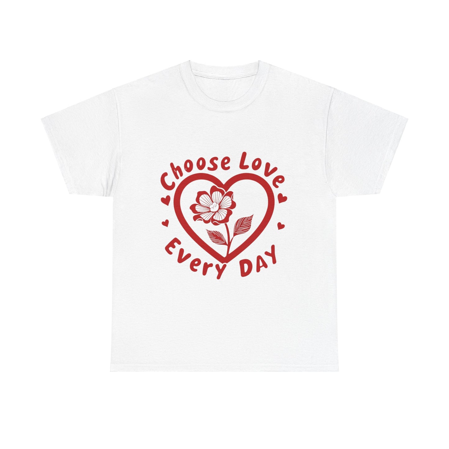 "Choose Love Every Day" T-Shirt | Spread Positivity & Kindness