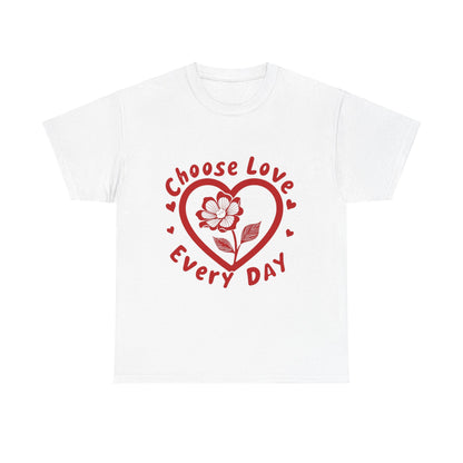 "Choose Love Every Day" T-Shirt | Spread Positivity & Kindness