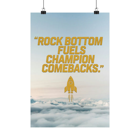 Inspirational "Rock Bottom Fuels Champions Comeback" Matte Poster - Motivational Wall Art (Style 1)