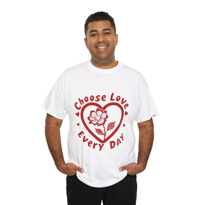 "Choose Love Every Day" T-Shirt | Spread Positivity & Kindness