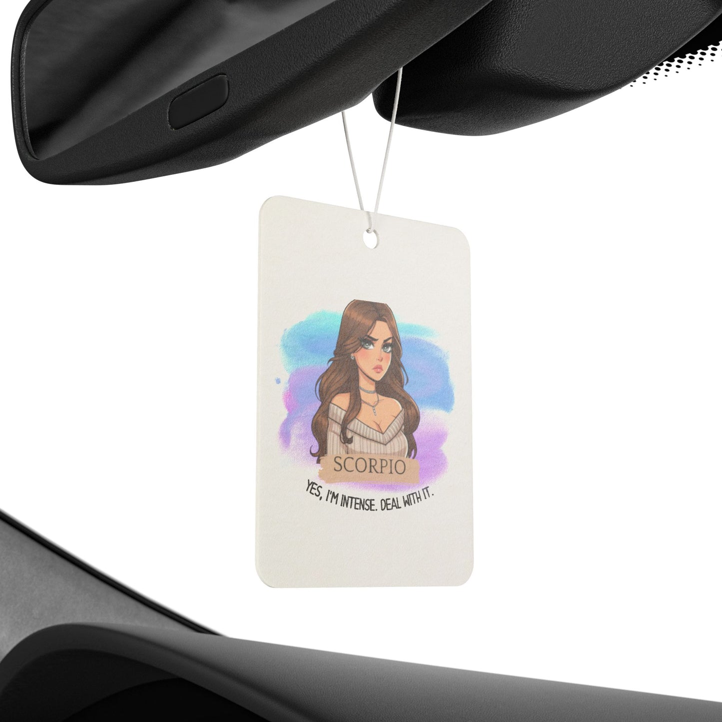 "Yes I'm Intense, Deal With It" Scorpio Car Air Freshener