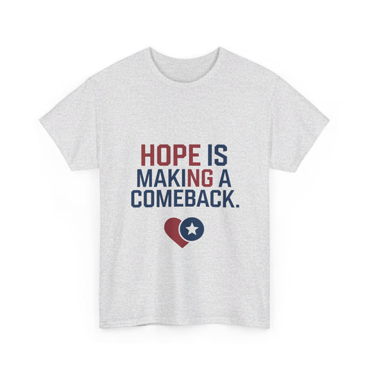 Hope is Making A Comeback Cotton Tee (Style 3)