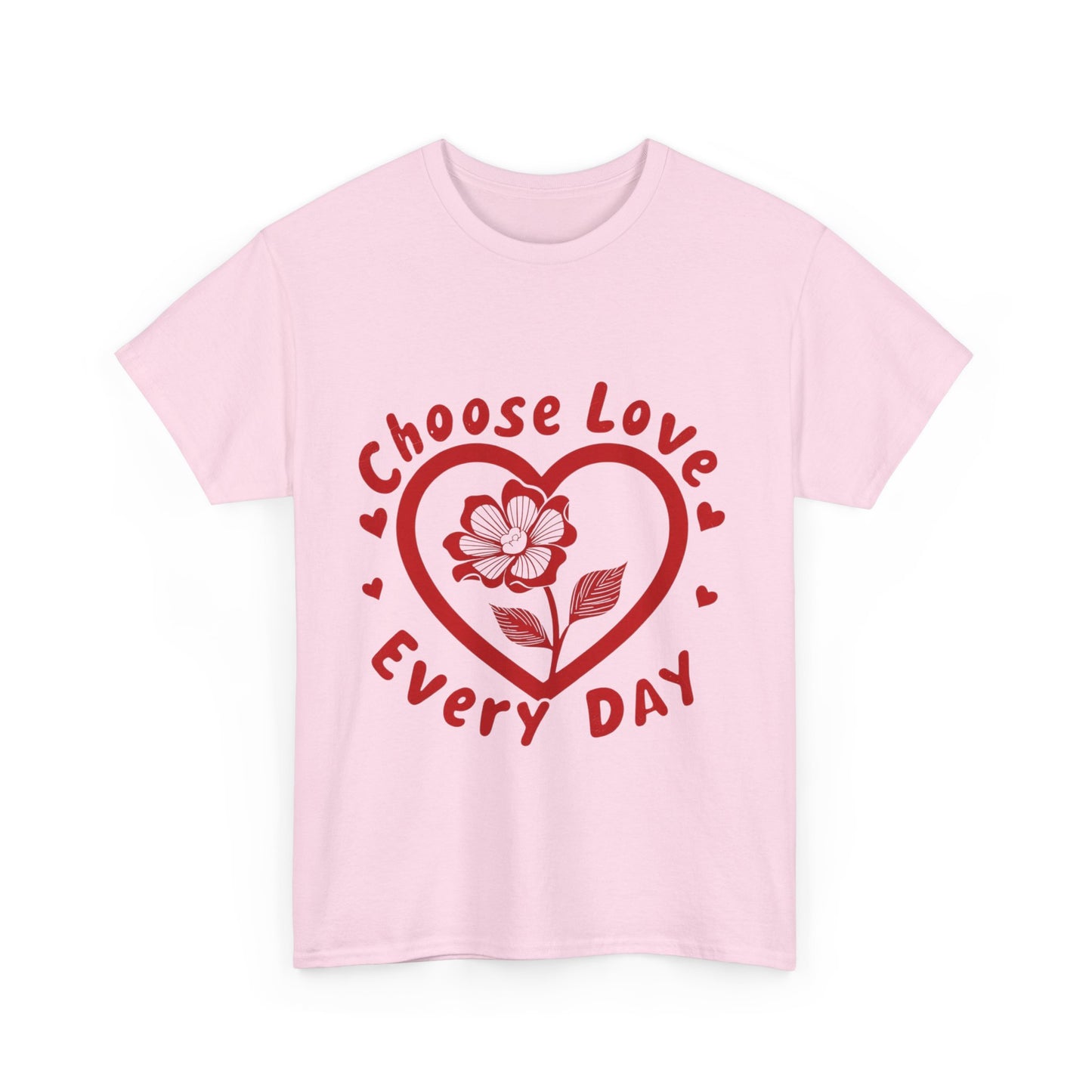 "Choose Love Every Day" T-Shirt | Spread Positivity & Kindness