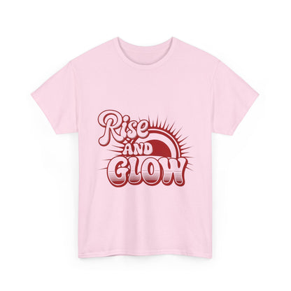 "Rise and Glow" T-Shirt | Embrace Your Brilliance Daily