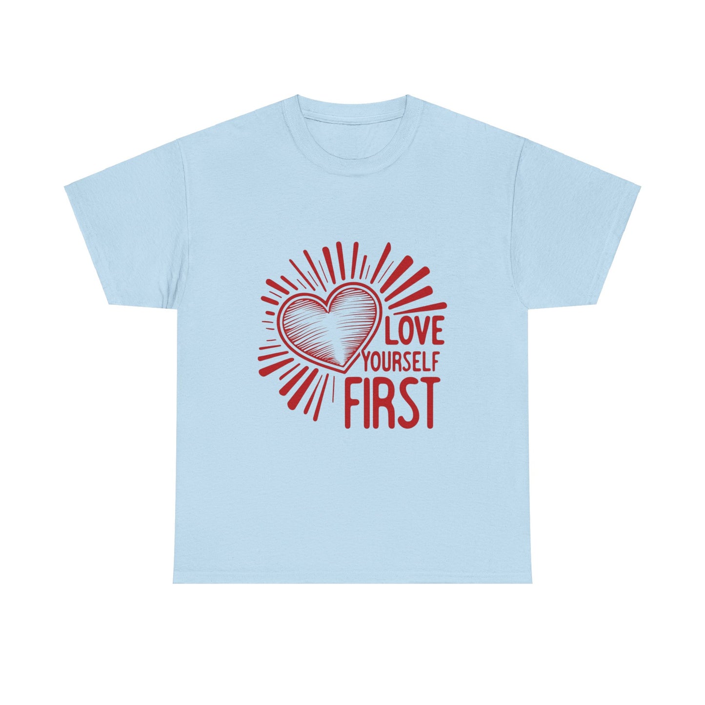 "Love Yourself First" T-Shirt | Empowering Unisex Tee for Everyday Inspiration