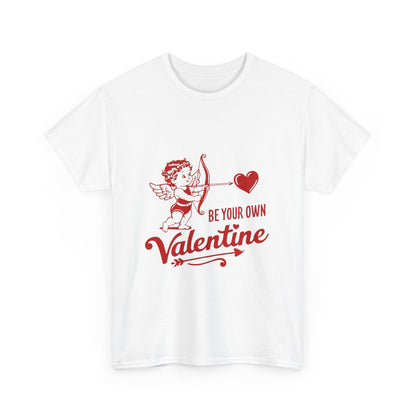 "Be Your Own Valentine" T-Shirt | Celebrate Self-Love in Style