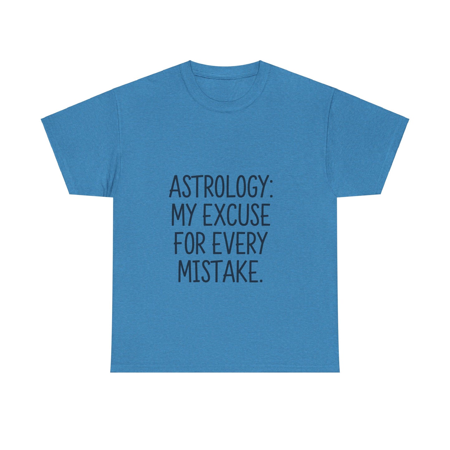 "Astrology: My Excuse for Every Mistake" Cotton Tee