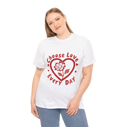 "Choose Love Every Day" T-Shirt | Spread Positivity & Kindness