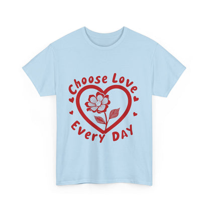 "Choose Love Every Day" T-Shirt | Spread Positivity & Kindness