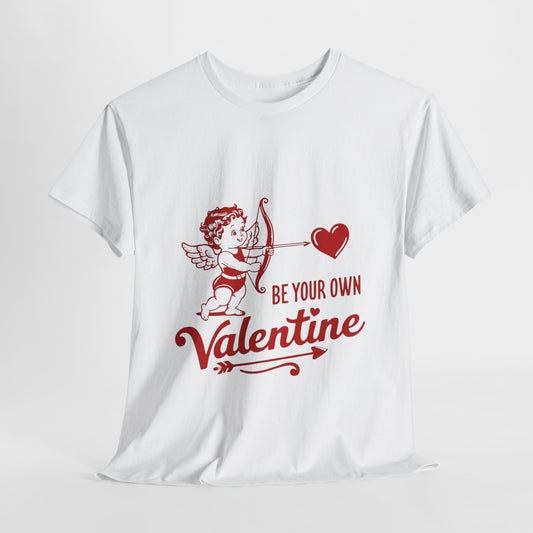 "Be Your Own Valentine" T-Shirt | Celebrate Self-Love in Style