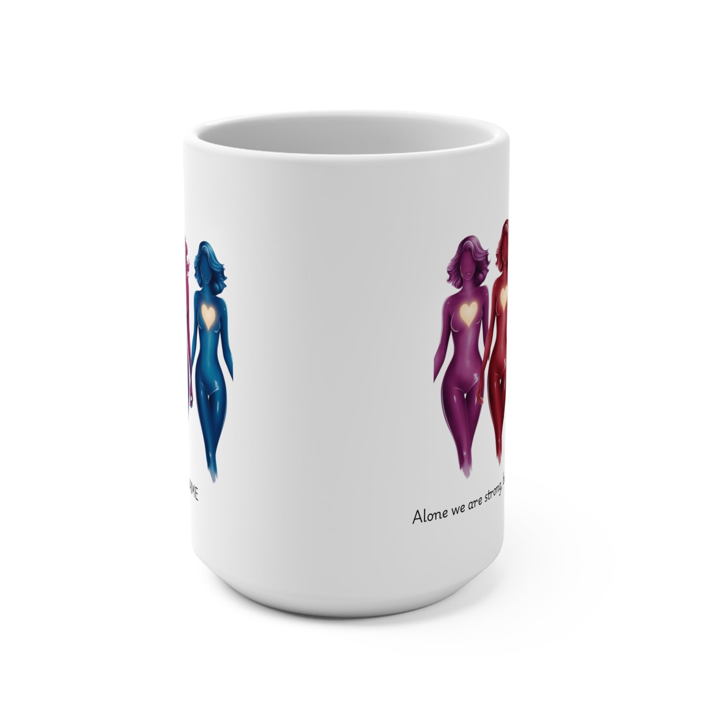 "Alone We Are Strong, Together We Are Unstoppable" 15oz Ceramic Mug ☕ | Durable Coffee & Tea Lover Gift