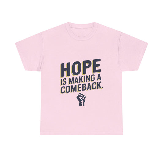 Hope is Making A Comeback Cotton Tee (Style 1)