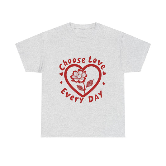 "Choose Love Every Day" T-Shirt | Spread Positivity & Kindness