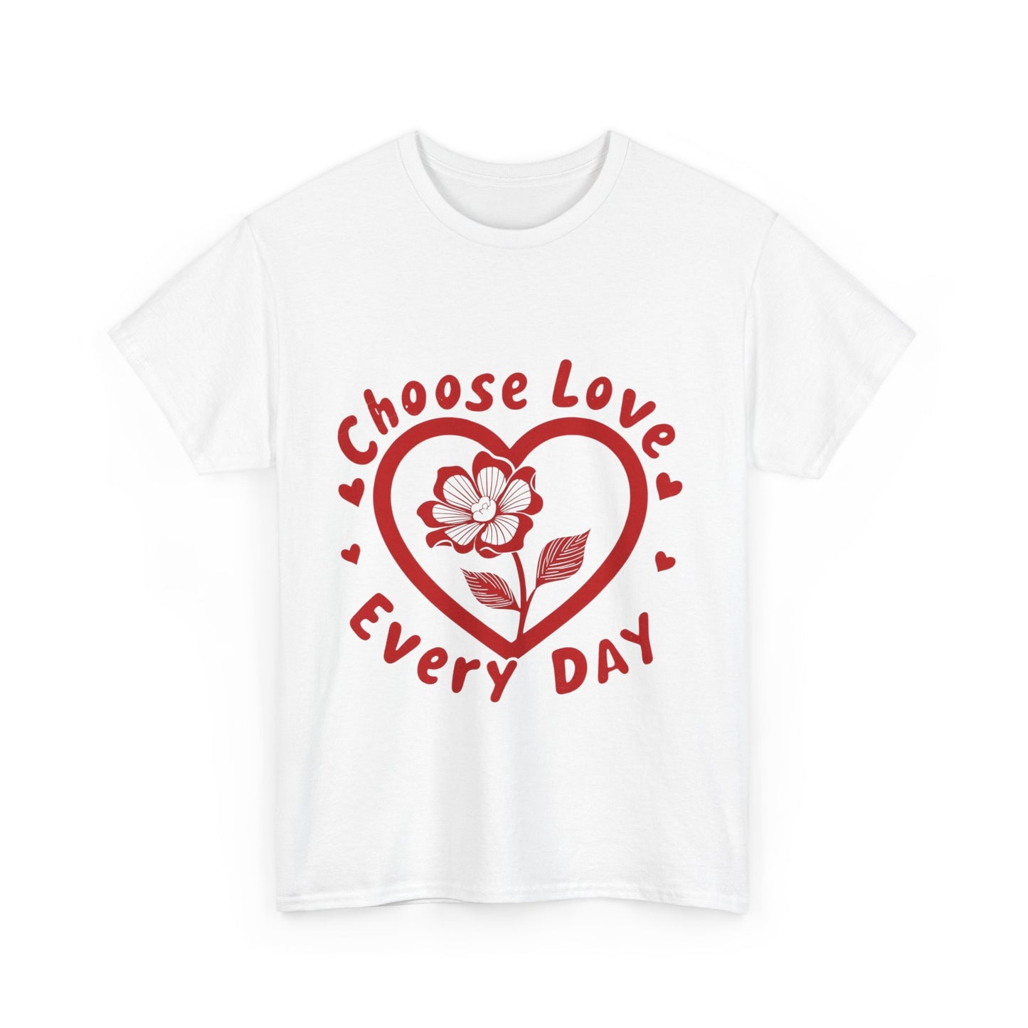 "Choose Love Every Day" T-Shirt | Spread Positivity & Kindness