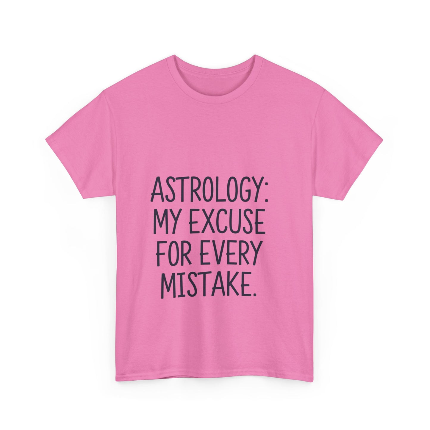 "Astrology: My Excuse for Every Mistake" Cotton Tee