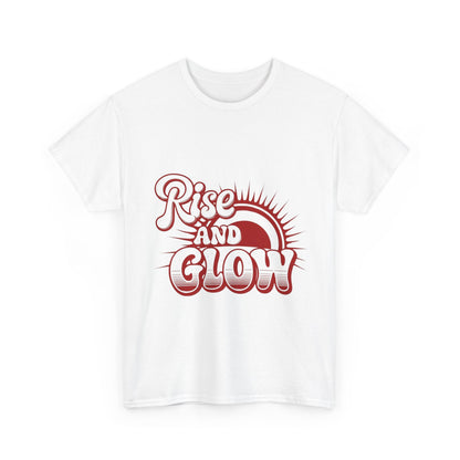 "Rise and Glow" T-Shirt | Embrace Your Brilliance Daily