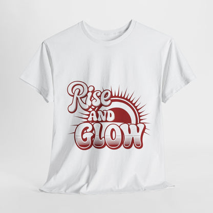 "Rise and Glow" T-Shirt | Embrace Your Brilliance Daily