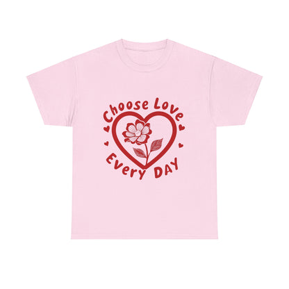 "Choose Love Every Day" T-Shirt | Spread Positivity & Kindness