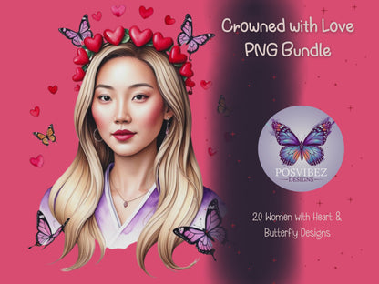 Crowned with Love PNG Bundle | 20 Women with Heart & Butterfly Designs